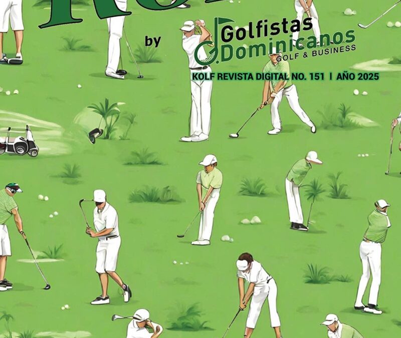 KOLF by Golfistas Dominicanos, en su Edición Nro. 151, les presenta